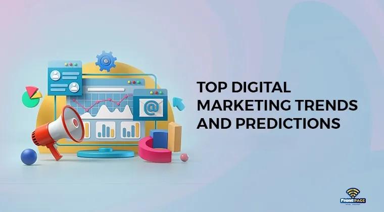 Top Digital Marketing Trends And Predictions